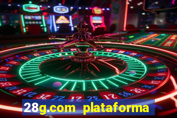 28g.com plataforma de jogos